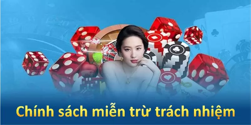 Chính sách miễn trừ trách nhiệm giúp đảm bảo quyền lợi cho những bên liên quan