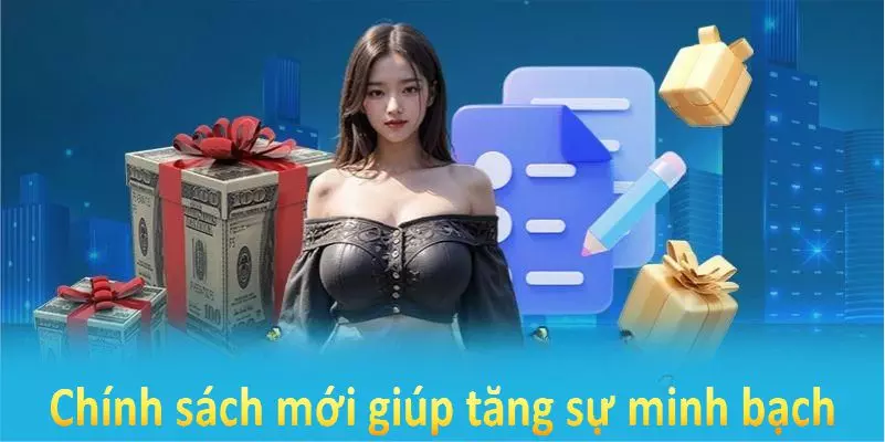 Chính sách mới giúp củng cố sự sáng tỏ và bảo vệ quyền lợi của mọi thành viên