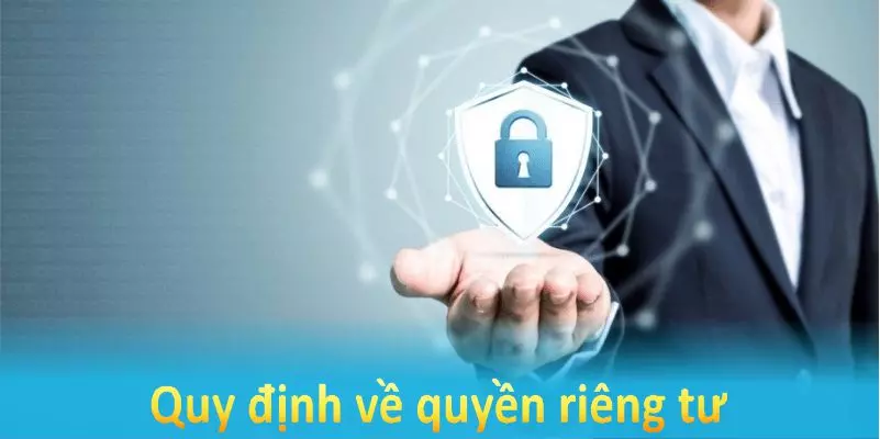 Quy định về quyền riêng tư tại Kuwin nhằm bảo vệ bạn tối đa