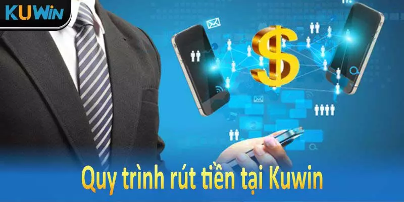 Hướng dẫn cơ bản về trật tự Rút tiền Kuwin